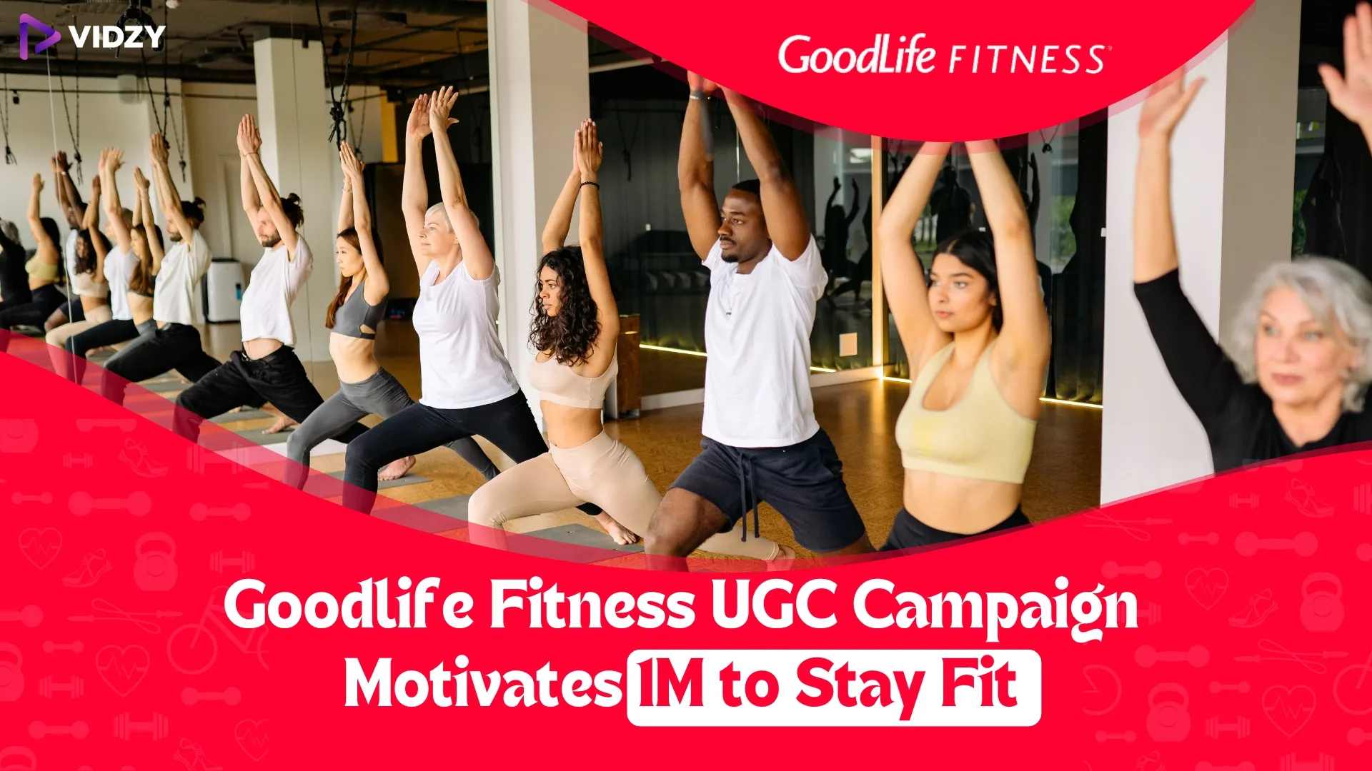 Goodlife Fitness' UGC Campaign Motivates 1M to Stay Fit